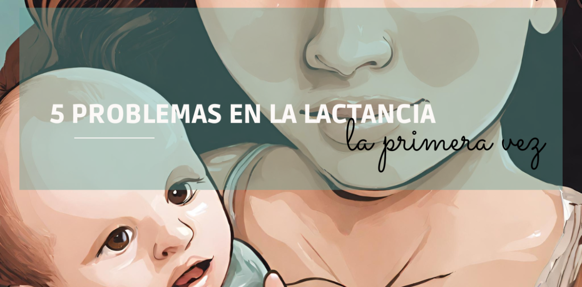 problemas en la lactancia